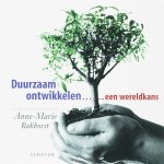 A.-M. Rakhorst - Duurzaam ontwikkelen ... een wereldkans