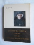 Dr. H. W. - Zuster Faustina - Apostel van de goddelijke barmhartigheid.