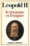 EMERSON Barbara - Léopold II. Le royaume et l'empire (traduit de l'anglais, titre or. Leopold II of the Belgians. King of Colonialism)