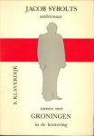 KLAVERDIJK, S - Jacob Sybolts ambtenaar samen met Groningen in de kentering