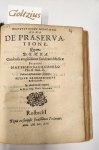 BACHMEISTER, MATTHEO, GRONENBERGIUS,PETRUS, - Disputationum medicarum nona de praeservatione. Quam D.O.M.B.A. consensu amplissimae facultatis Medicae praeside Matthaeo Bachmeisero Phil. & Med. D. Publicé defendendam suscipiet. Petrus Gronenbergius Rostochiensis. In auditorio majori A.D. 3...