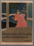 Wechsler, Hermann Joel - Meisterwerke der Graphik aus funf Jahrhunderten