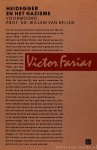 HEIDEGGER, M., FARIAS, V. - Heidegger en het nazisme. Voorwoord: W. van Reijen. Vertaald uit het Frans door P. Thomassen.
