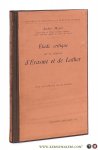 Meyer, André. - Étude critique sur les relations d'Érasme et de Luther. Avec une préface par Charles Andler.