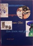 GRAAF, AB DE. - Cees van Olst: Een leven met glas. Glasmuseum Hoogeveen.
