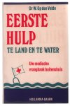 Velde, W. op den - Eerste hulp te land en te water, uw medische vraagbaak buitenshuis