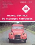 Various - Manuel pratique de technique automobile: Citroen 2 CV 4 - 2 CV 6. Conseils Pratiques; Recherche des pannes; Entretien et Réparation: mécanique, electricité, carrosserie; Accessoires