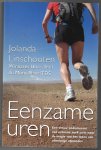 Linschooten, Jolanda - Eenzame uren - ultralopen -Een vrouw onderneemt een extreme zoektocht naar de magie van het lopen van ultralange afstanden