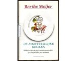 Berthe Meijer - De avontuurlijke keuken - 600 recepten met menusuggesties, gerangschikt per maand. Berthe Meijer - De avontuurlijke keuken - 600 recepten met menusuggesties, gerangschikt per maand.