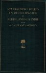 Staatkundig beleid en bestuurszorg in Nederlandsch-Indië - A. de Kat Angelino - Staatkundig beleid en bestuurszorg in Nederlandsch-Indie -3-delige set