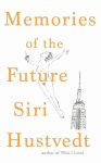 Hustvedt, Siri, Siri Hustvedt - Memories of the Future