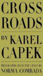 Karel Ecapek, Norma Comrada - Cross Roads