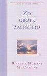 McCheyne, Robert Murray - McCheyne, Robert Murray-Zo grote Zaligheid