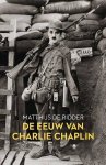 RIDDER, MATTHIJS DE. - De eeuw van Charlie Chaplin.