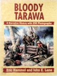Eric M. Hammel ,  John E. Lane - Bloody Tarawa A Narrative History with 250 Photographs