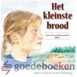 Steenis-van den Dikkenberg, Mieke van - Het kleinste brood *nieuw* --- Serie: Al Uw wonderen vertellen, deel 3