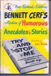 Cerf, Bennett - Try and stop me: a collection of anecdotes and stories, mostly humorous.