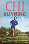 Dreyer, Danny en Dreyer, Katherine - Chi running [ChiRunning]; revolutionaire techniek voor blessurevrij en moeiteloos hardlopen [Ki]