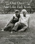Harriet Pattison 306688 - Our Days Are Like Full Years A Memoir with Letters from Louis Kahn
