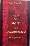 Schneider, Eric - NAAR HET HART VAN COMMUNICATIE. NLP en spiritualiteit.