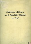 LIEBAERS, Herman - Middeleeuwse Miniaturen van de Koninklijke Bibliotheek van België. Kunst in België II
