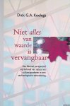 Koelega, D.G.A. - Niet alles van waarde is vervangbaar. Een liberaal perspectief op behoud van natuur en cultuurgoederen in een technologische samenleving