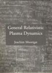 Moortgat, J. B. - General Relativistic Plasma Dynamics