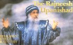 Osho (Bhagwan Shree Rajneesh) - The Rajneesh Upanishad Osho (Bhagwan Shree Rajneesh) - The Rajneesh Upanishad