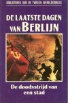Earl F. Ziemke - De laatste dagen van Berlijn.  De doodsstrijd van een stad.