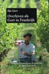 Gort , Ilja  . [ ISBN 9789043909501 ] 5023 - Overleven  als  Gort  in  Frankrijk . ( Wijnboerenroman over de geheimen van het Franse leven  . ) Verhalen over de geheimen van het Franse plattelandsleven Rijkelijk geillustreerd met vele opnames van het wijnboerenleven.  -