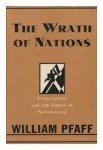 william pfaff - the wrath of nations