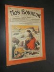 TALLANDIER, JULES (ed.), - Mon Bonheur. Varietes, curiosites, nouvelles, contes et romans pour tous.