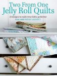 Lintott , Pam . &  Nicky Lintott . [ ISBN 9780715337561 ] 4719 - Two From One Jelly Roll Quilts . ( 18 Designs to Make Your Fabric Go Further . ) Authors have a fantastic reputation ? Smaller projects are quicker to complete and make great gifts ? This book follows on from Jelly Roll Quilts (87,000 copies sold -