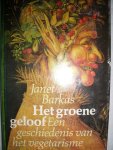Barkas, Janet - Het groene geloof. Een geschiedenis van het vegetarisme