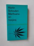 SCHOUTEN, MARTIN, - Marihuana en hasjiesj.