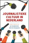 Jo Bardoel, Huub Wijfjes - Journalistieke cultuur in Nederland