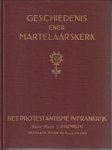 CHAMBON, JOSEPH) - Geschiedenis ener martelaarskerk. Het Protestantisme in Frankrijk tot aan de Revolutie