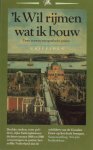 Gelderblom, Arie Jan. - 'k Wil rijmen wat ik bouw. Ttwee eeuwen topografische poezie. Gelderblom, Arie Jan. - 'k Wil rijmen wat ik bouw. Ttwee eeuwen topografische poezie.