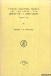 Schmutzer, Eduard J.M. - Dutch colonial policy and the search for identity in Indonesia, 1920-1931