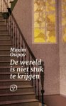 Maxim Osipov - De wereld is niet stuk te krijgen