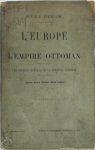 René Pinon - L'Europe et l'Empire ottoman Les aspects actuels de la Question d'Orient