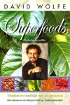 Wolfe , David . [ ISBN 9789079872503 ] 0618 ( De originele boekenlegger is ook aanwezig . ) - Superfoods . ( Voedsel en medicijn van de toekomst . )  "Dit boek gaat over de top 17 superfoods in de wereld. Superfoods zijn krachtige, geconcentreerde voedingsmiddelen met een ontzagwekkend vermogen ons lichaam te voeden en te herstellen. -