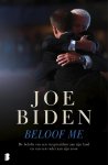 Joe Biden - Beloof me De belofte van een vicepresident aan zijn land en van een vader aan zijn zoon