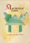 KROMHOUT, R (einbdredactie) - Het machtige Eyland. Ceylon en de V.O.C