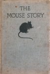 With, K.H. and Illustrated by V.T. Fischer - The Mouse Story
