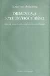 Klinkenberg, Gerard van - De mens als natuurverschijnsel. Over de mens en zijn strijd om het voortbestaan.