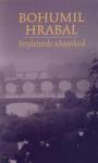 Hrabal, Bohumil - Verpletterde schoonheid / bevat de romans: Zwaarbewaakte treinen ; Ik heb de koning van Engeland bediend ; Al te luide eenzaamheid