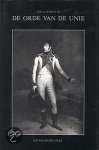 O. Schutte - De orde van de Unie / Werken uitgegeven door het Koninklijk Nederlandsch Genootschap voor Geslacht- en Wapenkunde / 9