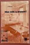 PENRAAT, J. - Hoe wilt u wonen? Wenken voor nieuwe woninginrichting.