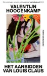 Valentijn Hoogenkamp - Het aanbidden van Louis Claus